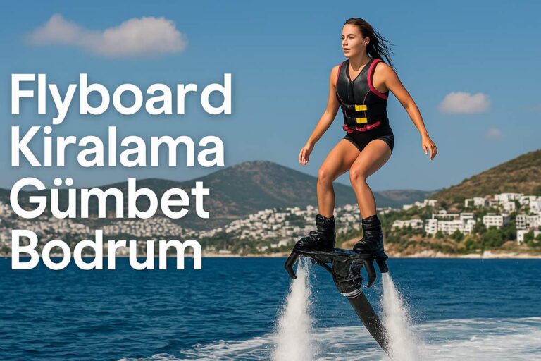Flyboard Kiralama Gümbet Bodrum