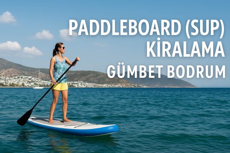Paddleboard SUP Kiralama Gümbet Bodrum