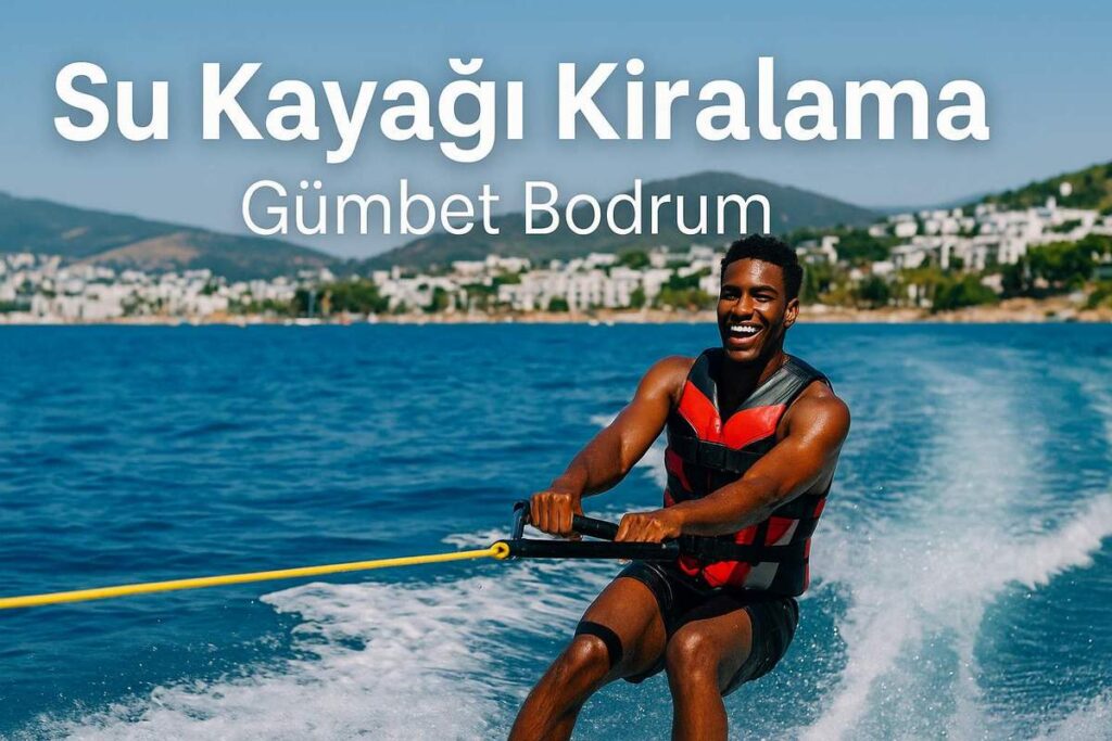 Su Kayağı Kiralama Gümbet Bodrum