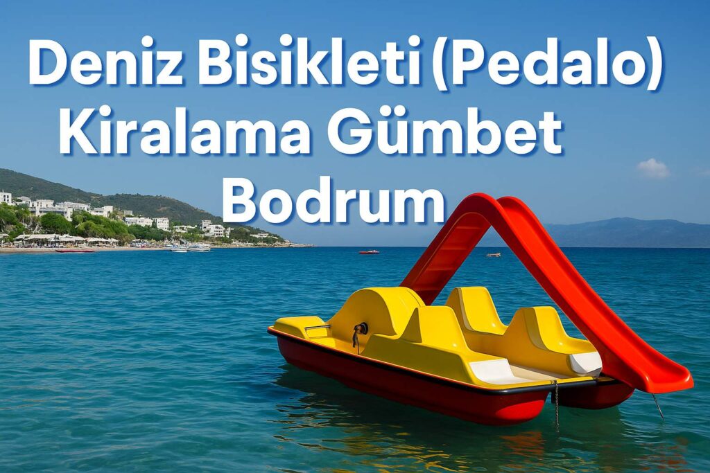 Deniz Bisikleti Pedalo Kiralama Gümbet Bodrum