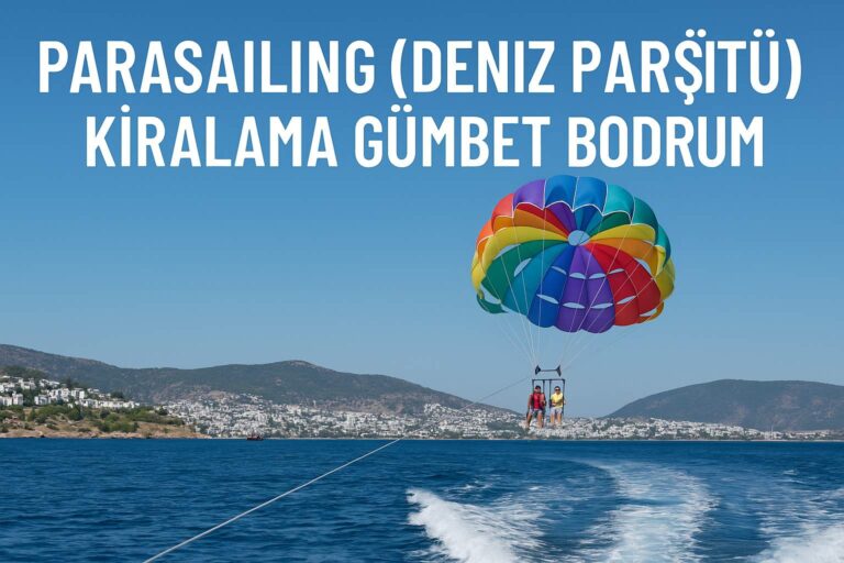 Parasailing, Deniz Paraşütü Kiralama, Gümbet Bodrum